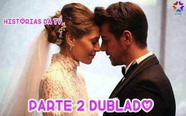 LEYLA E EMRE - PARTE 2 DUBLADO