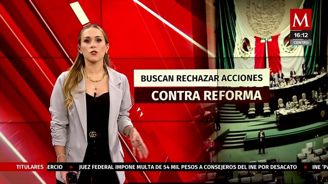 Diputados solicitan a la SCJN desechar impugnaciones contra reforma judicial