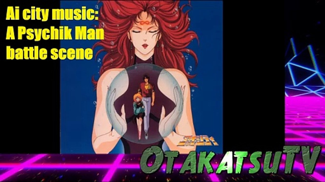 Ai City 1986 Battle scene | A PSYCHIK MAN | Shiro Sagisu Music | Anime | good sound