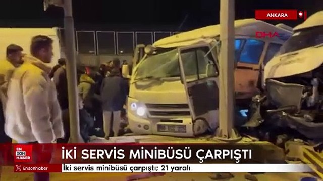 Ankara'da iki servis minibüsü çarpıştı; 21 yaralı