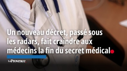 Un nouveau décret, passé sous  les radars, fait craindre aux  médecins la fin du secret médical