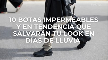 10 botas de agua elegantes y en tendencia para los días de lluvia