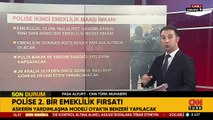 POLİSE 2. BİR EMEKLİLİK FIRSATI: Askerin yardımlaşma modeli OYAK'ın benzeri yapılacak