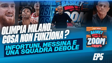 Basket Zoom Europa - EP5 - Trento Umilia Olimpia MIlano, cosa non funziona? Colpa di Messina?