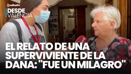 El relato de una superviviente de la DANA: "Fue un milagro"