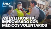 Así es el hospital improvisado en Catarroja con médicos voluntarios y material donado