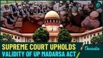 SC Upholds UP Madarsa Education Act, Overturns Allahabad HC Verdict