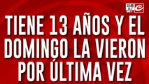 Desesperada búsqueda de Sheila: tiene 13 años y no la ven desde el domingo