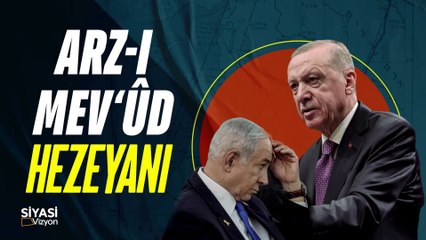 Siyasi Vizyon I Arz-ı Mev'ûd Hezeyanı