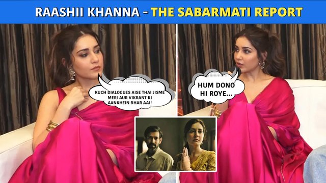 Kuch Dialogues Aise Thai Jisme Meri Aur Vikrant Ki Aankhein Bhar Aai - Raashii Khanna | The Sabarmati Report