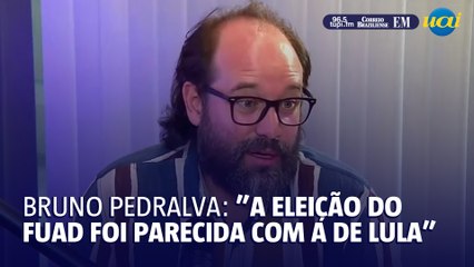 Bruno Pedralva: "A vitória do Fuad foi similar à vitória do Lula"