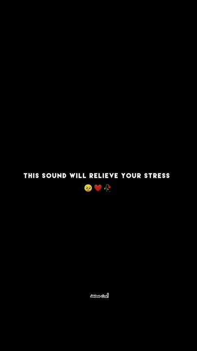 This Sound will relieve your Stress