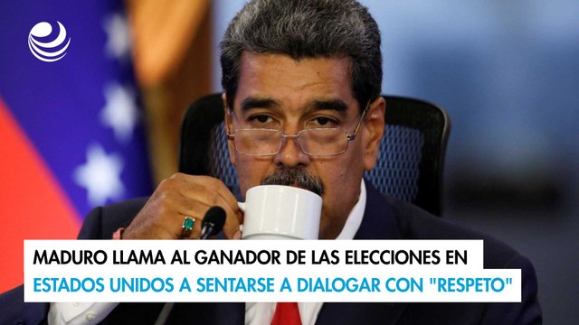 Maduro llama al ganador de las elecciones en Estados Unidos a sentarse a dialogar con respeto