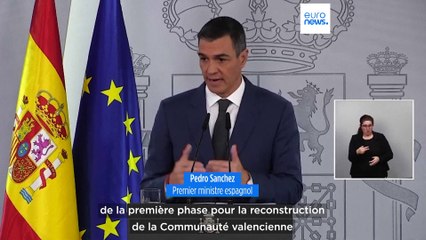 Inondations en Espagne : Pedro Sanchez annonce un plan d'aide de plus de 10 milliards d'euros