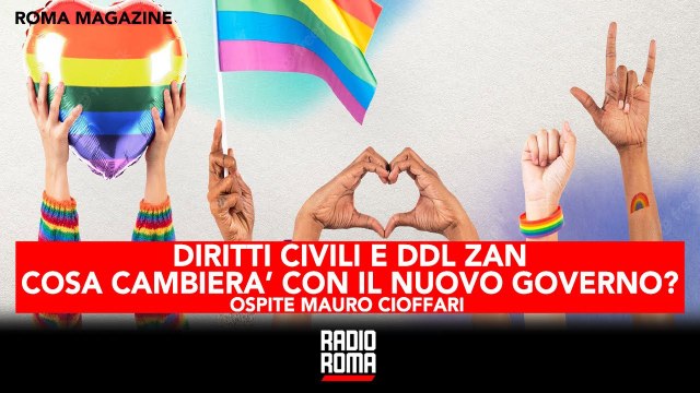 DIRITTI CIVILI E DDL ZAN COSA CAMBIERA’ CON IL NUOVO GOVERNO? OSPITE MAURO CIOFFARI MOVIMENTO LGBTQ