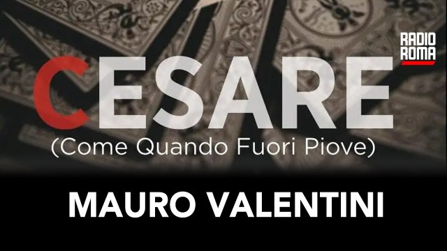 Mauro Valentini ci presenta il suo ultimo libro CESARE