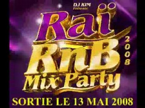 DJ KIM RAI RNB MIX PARTY 2008 CHEB AZIZ SHAB EL BAROUD REMIX
