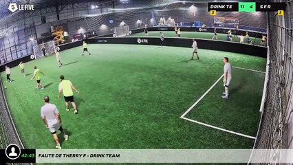 Faute de Therry F - Drink Team
