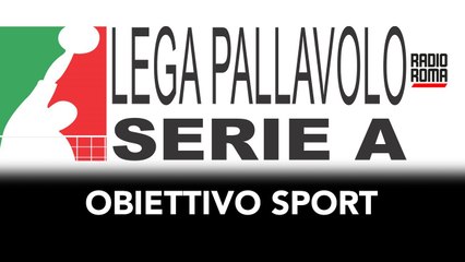 Obiettivo Sport - Lega Pallavolo Serie A
