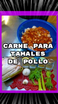 carne para tamales de pollo la receta!