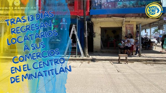 Tras 13 días regresan locatarios a sus comercios en el centro de Minatitlán