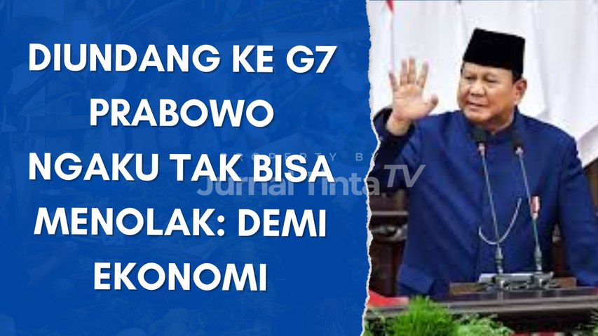 Bakal Hadir di G7, Prabowo: Indonesia Berarti Penting, Tak Bisa Ditolak Berkenaan dengan Ekonomi