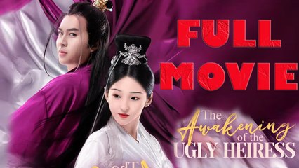 The Awakening of the Ugly Heiress Full Drama Short