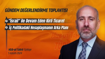 Hizb-ut Tahrir Türkiye Gündem Değerlendirme - 5 Kasım 2024