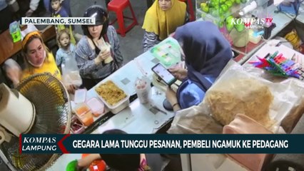 Gegara Lama Menunggu Pesanan, Pembeli Ngamuk ke Pedagang!