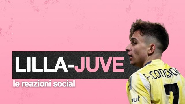 Champions League, Lilla-Juventus: le reazioni social