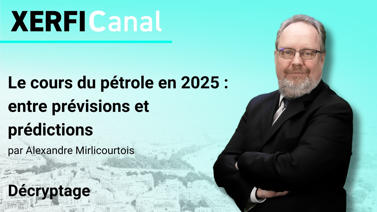 Le cours du pétrole en 2025 : entre prévisions et prédictions [Alexandre Mirlicourtois]
