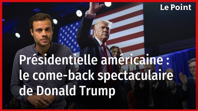 États-Unis : le come-back spectaculaire de Donald Trump