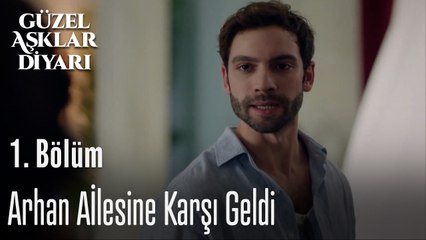 Arhan Ailesine Karşı Geldi  - Güzel Aşklar Diyarı 1. Bölüm