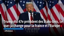 Trump élu 47e président des États-Unis, ce que ça change pour la France et l’Europe