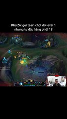 Kha’Zix gọi team chơi dơ level 1 nhưng tự đầu hàng phút 18 #khazix #fiddlesticks #lienminhhuyenthoai #leagueoflegends
