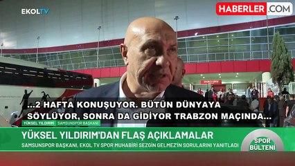 Samsunspor Başkanı Yüksel Yıldırım'dan Fenerbahçe'ye küfür gibi sözler