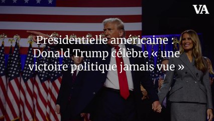 Présidentielle américaine : Donald Trump célèbre « une victoire politique jamais vue »