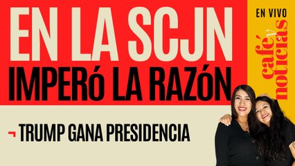 #EnVivo #CaféYNoticias ¬ En la SCJN se impuso la cordura: Sheinbaum ¬ Trump gana Presidencia
