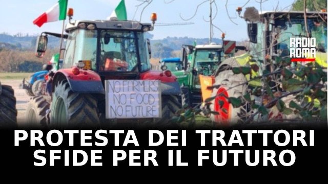 La protesta dei trattori e le sfide per il futuro dell’agricoltura
