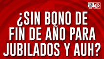 ¿El Gobierno cancela el bono de fin de año para jubilados y AUH?