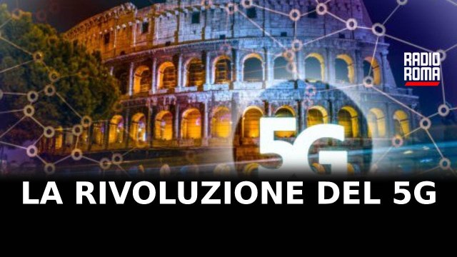 Roma, la rivoluzione del 5G è vicina