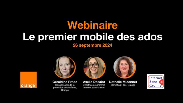 Webinaire : Le premier téléphone des ados, on en parle ! - Orange