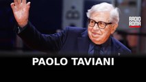 La morte del regista Taviani in una clinica romana