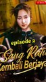 Sang Ratu Kembali Berjaya Eps.2