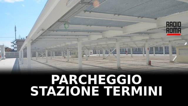 Inaugurato il parcheggio alla Stazione Termini