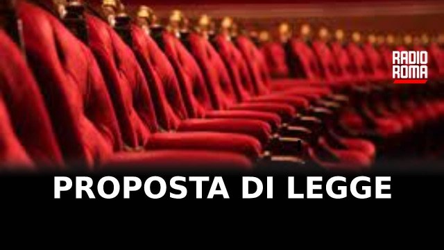 Ritirata proposta di legge su teatri monumento nazionale, molti romani esclusi