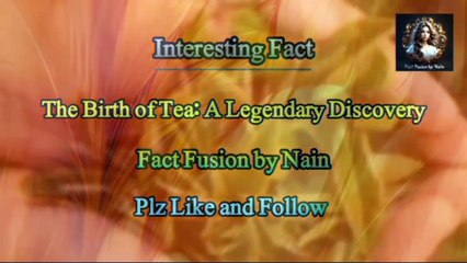 The Ancient Origins of Tea: A Legendary Discovery.