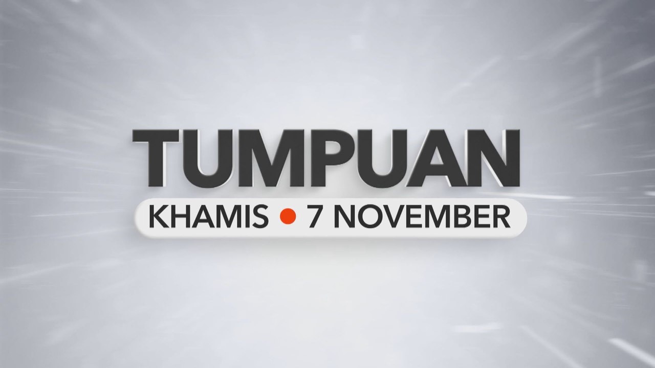 Tumpuan Khamis – 7 November 2024