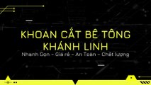 Khoan cắt bê tông uy tín chuyên nghiệp giá rẻ nhất