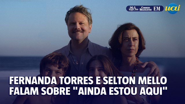 Fernanda Torres e Selton Mello falam sobre Ainda estou aqui